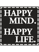 Beleönthető minta: "Happy Mind. Happy Life", 50x50mm, 1 db