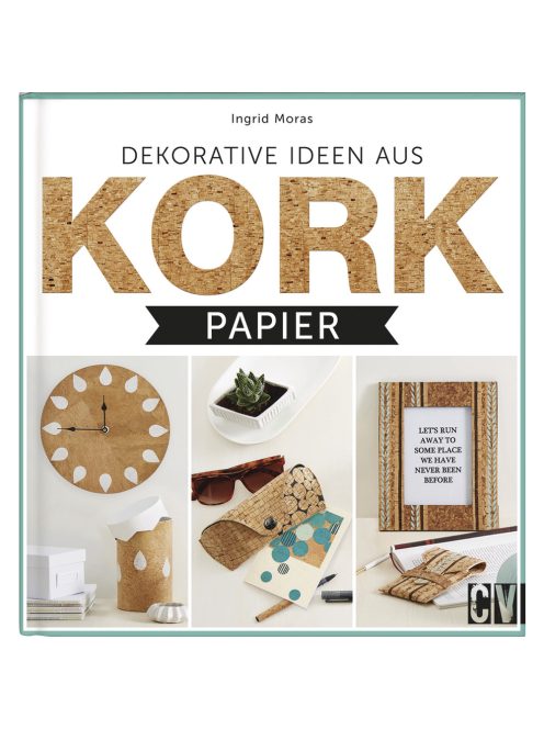 Könyv: Dekorative Ideen aus Kork, keménytáblás, németül