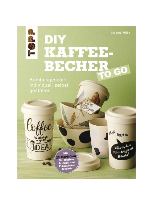 Könyv: DIY Kaffee-Becher TO GO, németül