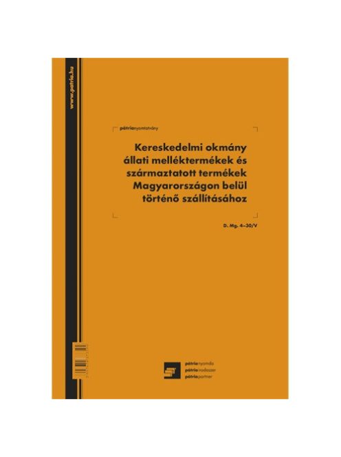 Pátria Nyomtatvány Kereskedelmi okmány állati melléktermékek és származtatott termékek Magyarországon belül történő szállításához 50x3 lapo