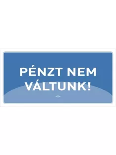   PD Office Információs tábla pd 10x20 cm Pénzt nem váltunk! kék